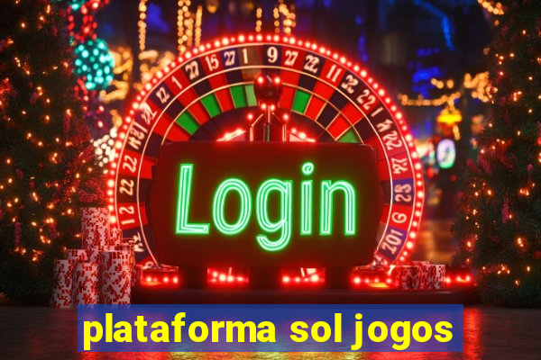 plataforma sol jogos